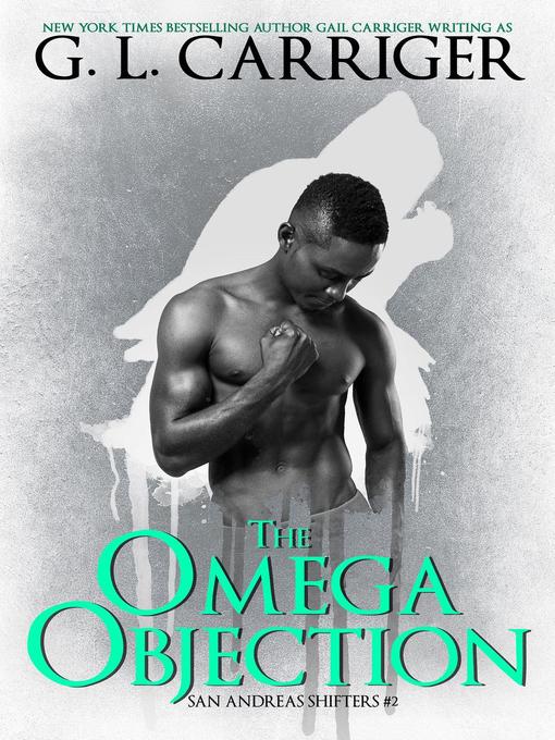 Title details for The Omega Objection by G. L. Carriger - Available